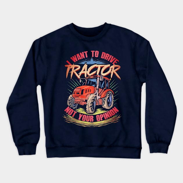 Farmer Drive Tractor Crewneck Sweatshirt by Tatjana  Horvatić